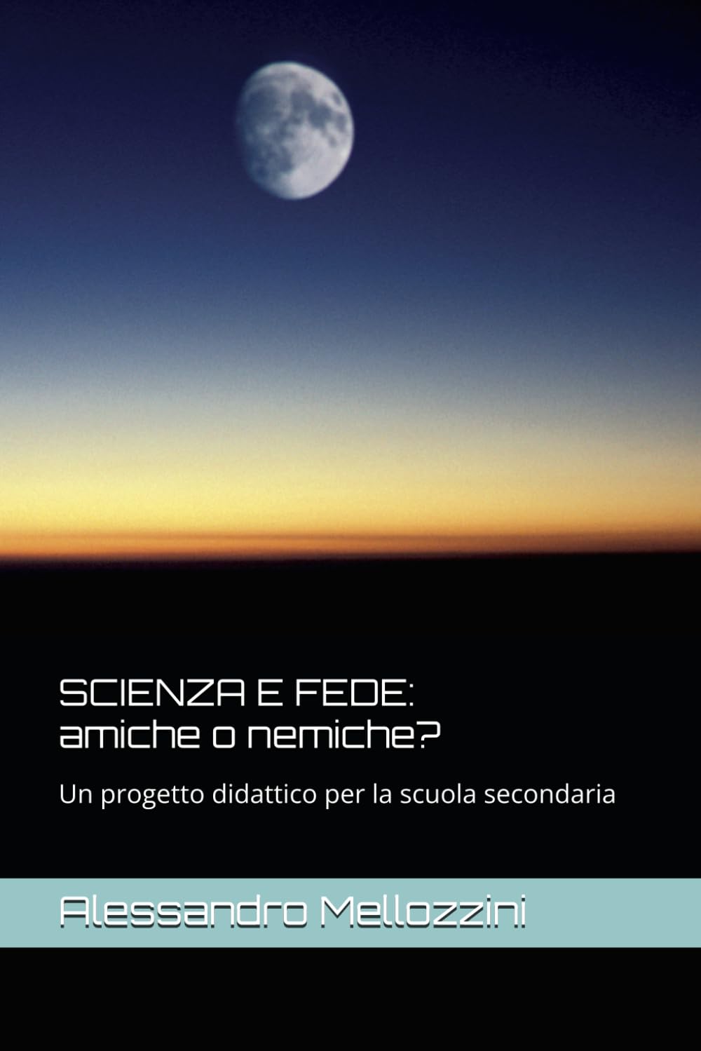 Scienza e Fede in classe: oltre il conflitto per una didattica&nbsp;dell’unità